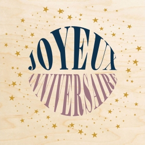 A offrir pour souhaiter un joyeux anniversaire. Une jolie carte en bois élégante et raffinée.