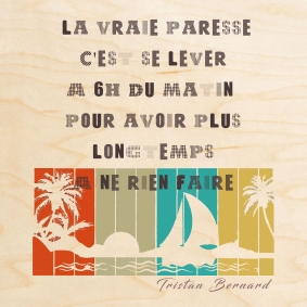 Message humoristique sur la paresse, signé Tristan Bernard.